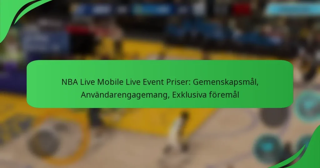 NBA Live Mobile Live Event Priser: Gemenskapsmål, Användarengagemang, Exklusiva föremål