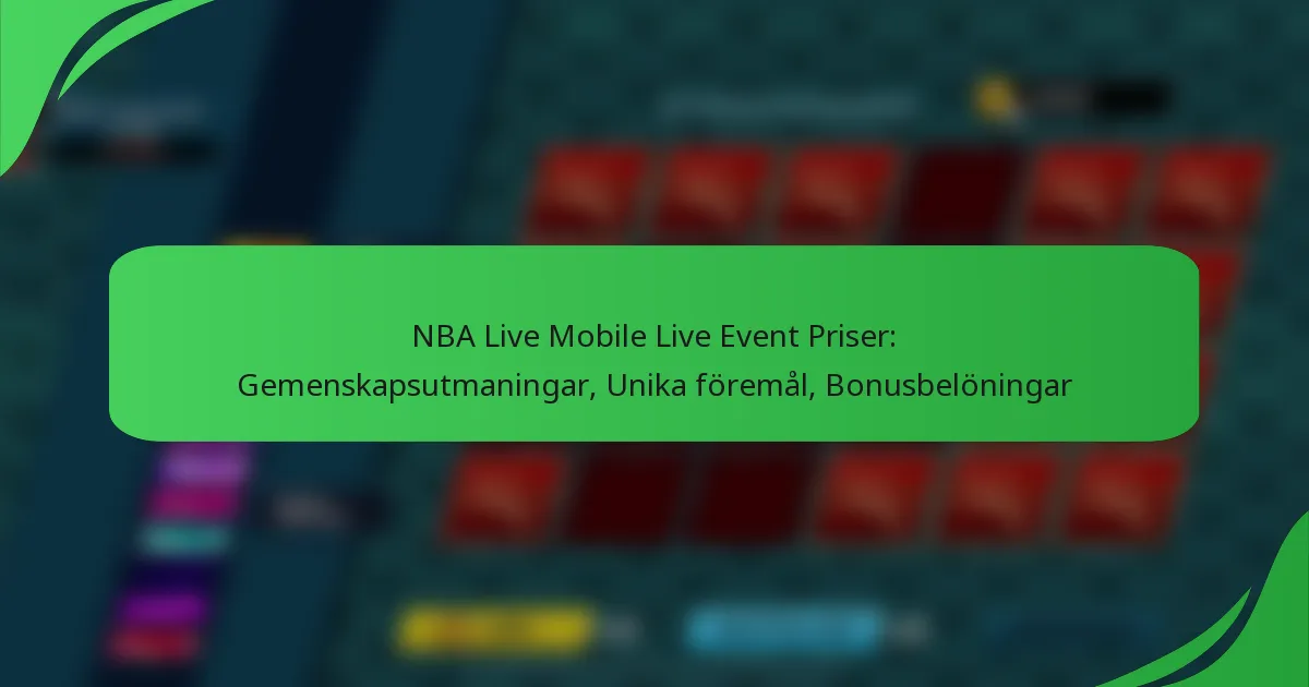 NBA Live Mobile Live Event Priser: Gemenskapsutmaningar, Unika föremål, Bonusbelöningar