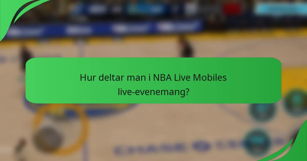 Hur deltar man i NBA Live Mobiles live-evenemang?