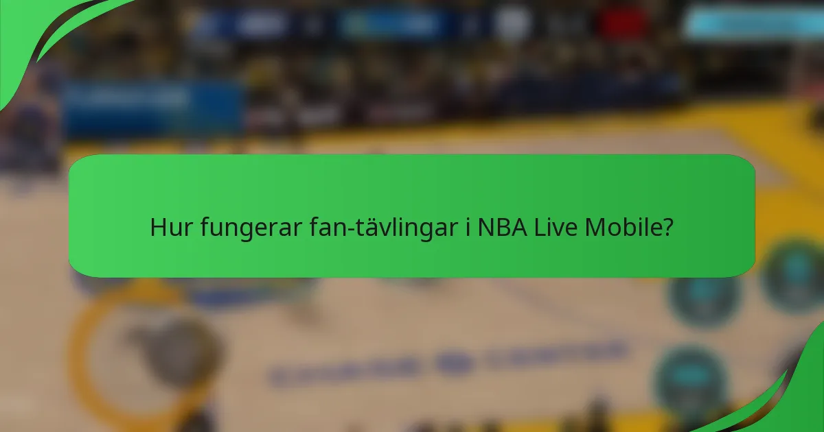 Hur fungerar fan-tävlingar i NBA Live Mobile?