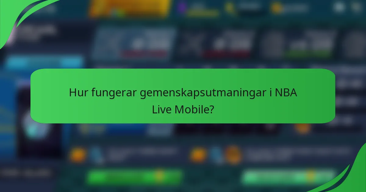 Hur fungerar gemenskapsutmaningar i NBA Live Mobile?