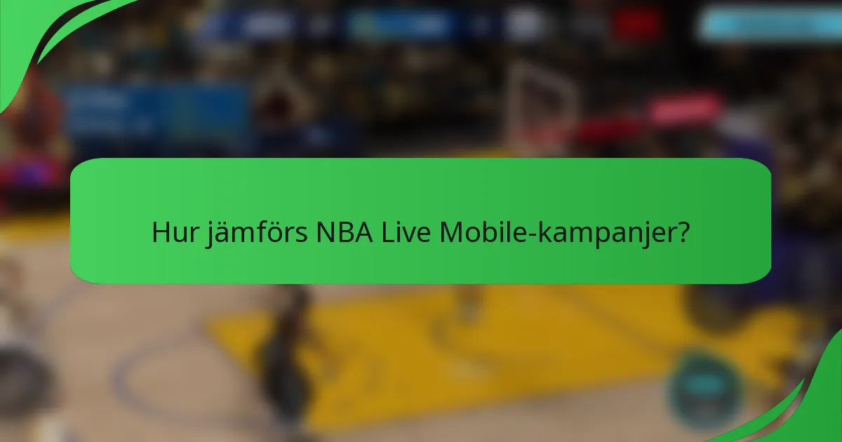 Hur jämförs NBA Live Mobile-kampanjer?