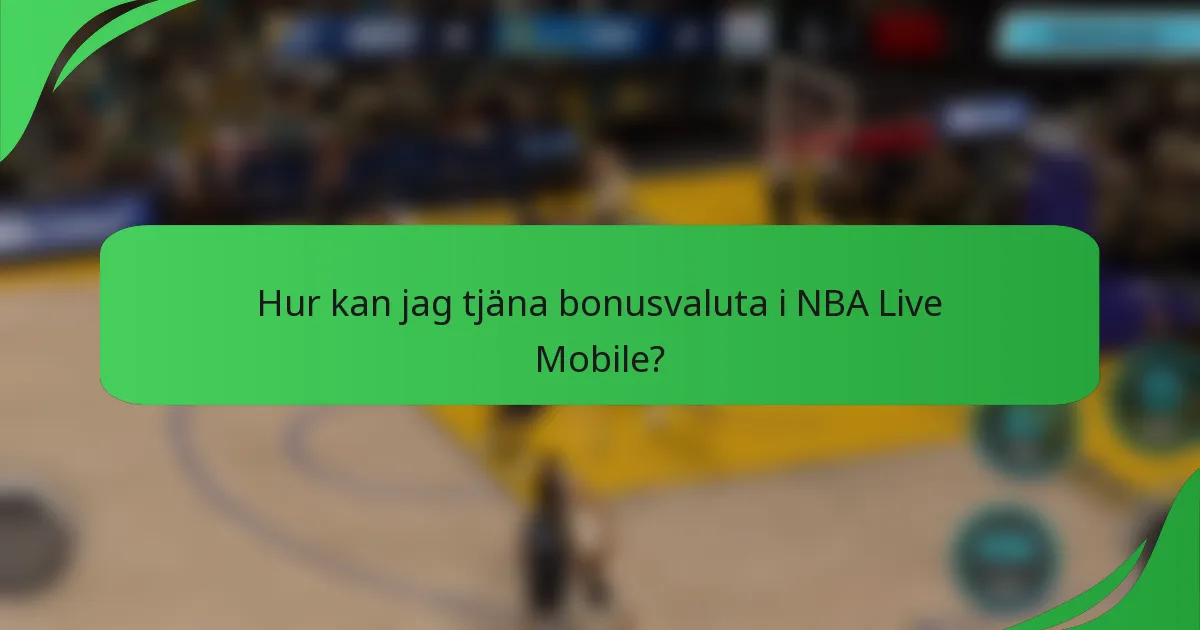 Hur kan jag tjäna bonusvaluta i NBA Live Mobile?