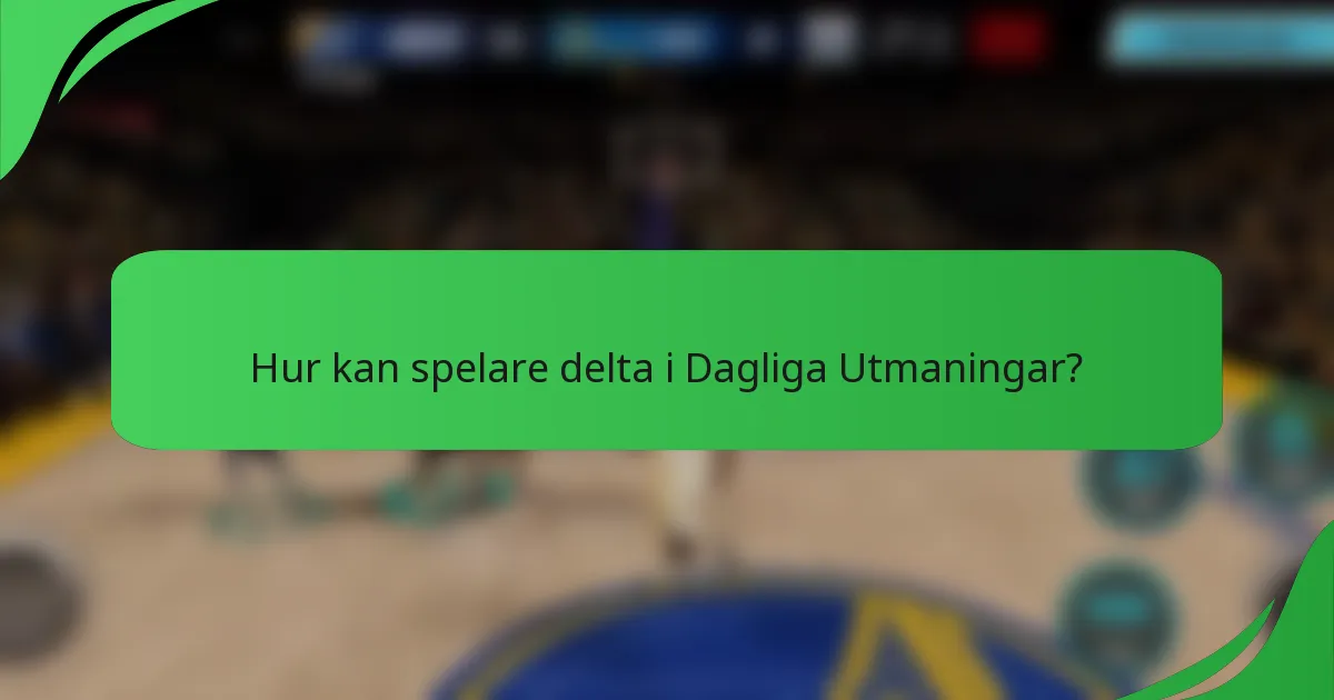 Hur kan spelare delta i Dagliga Utmaningar?