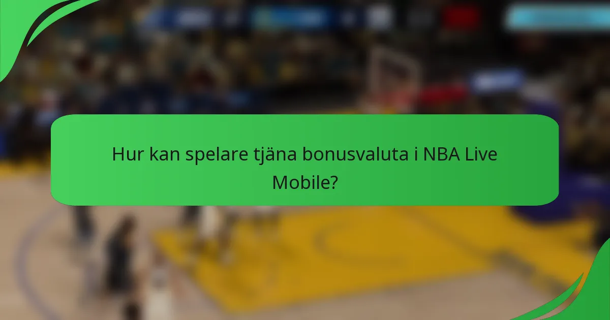 Hur kan spelare tjäna bonusvaluta i NBA Live Mobile?