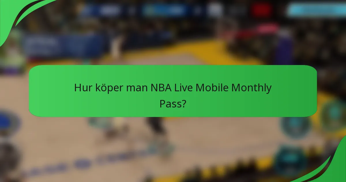 Hur köper man NBA Live Mobile Monthly Pass?