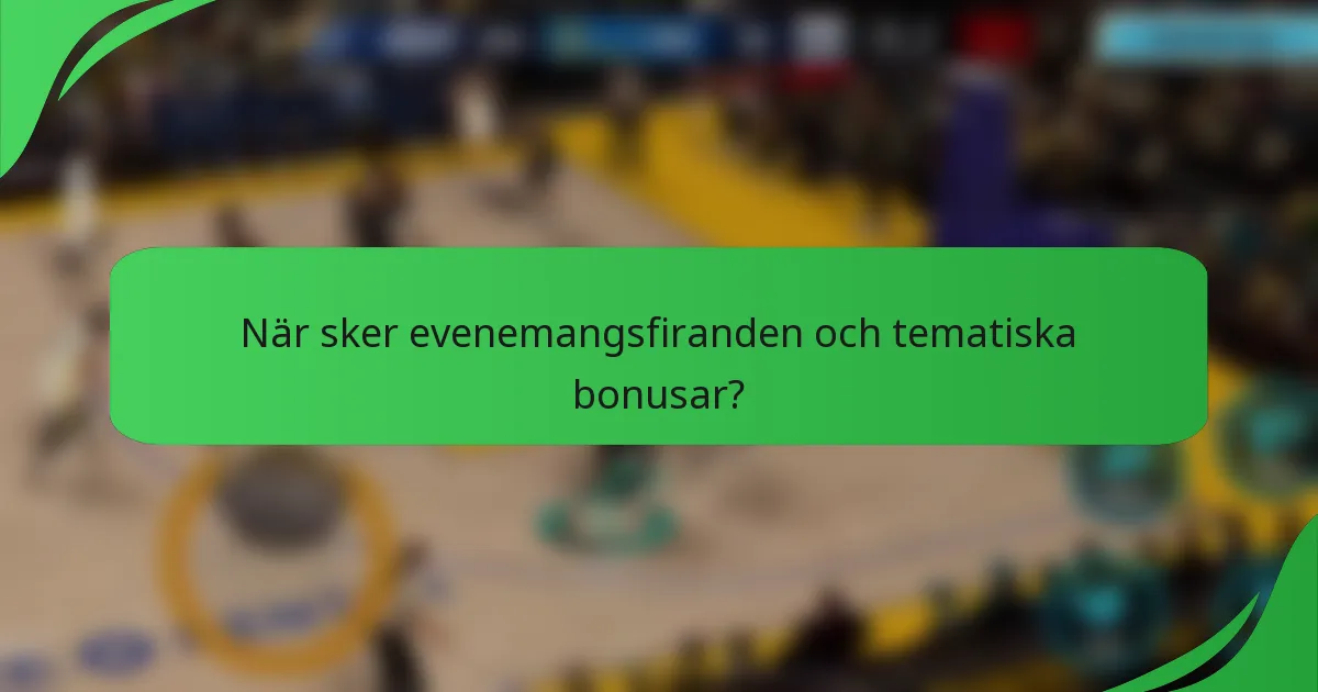 När sker evenemangsfiranden och tematiska bonusar?