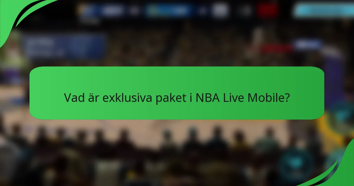 Vad är exklusiva paket i NBA Live Mobile?