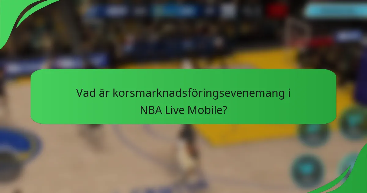 Vad är korsmarknadsföringsevenemang i NBA Live Mobile?