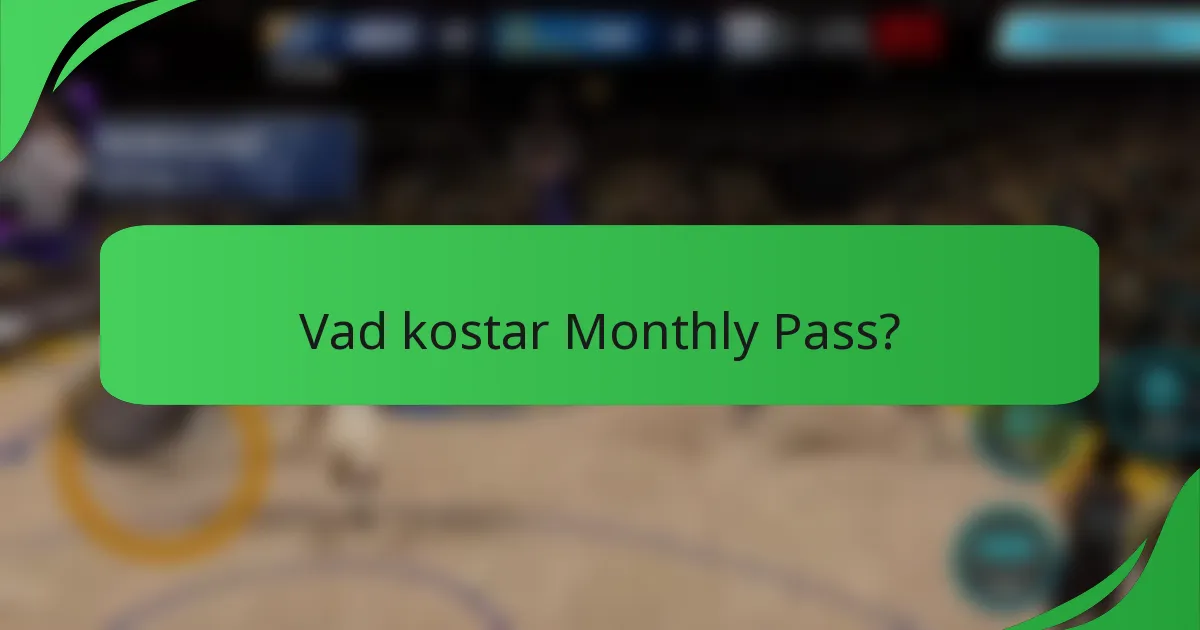 Vad kostar Monthly Pass?