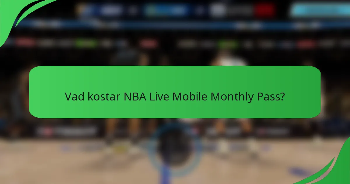Vad kostar NBA Live Mobile Monthly Pass?