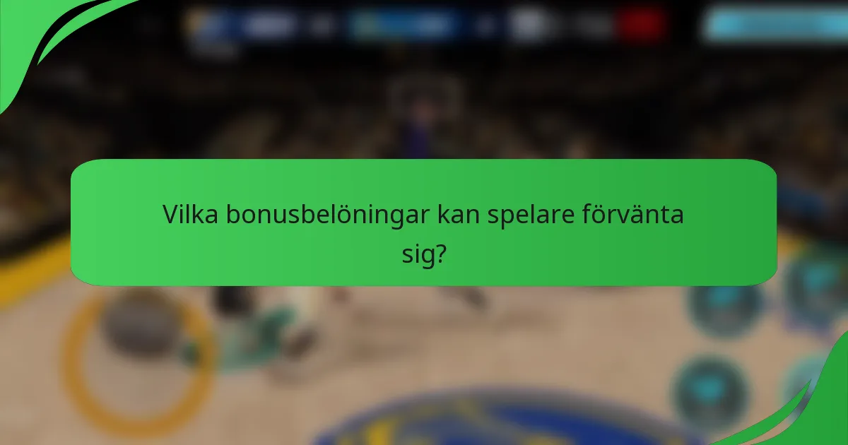 Vilka bonusbelöningar kan spelare förvänta sig?