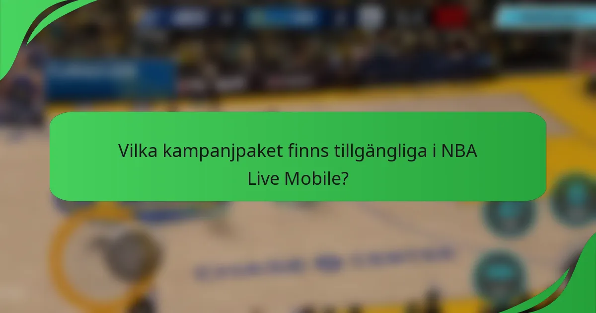 Vilka kampanjpaket finns tillgängliga i NBA Live Mobile?