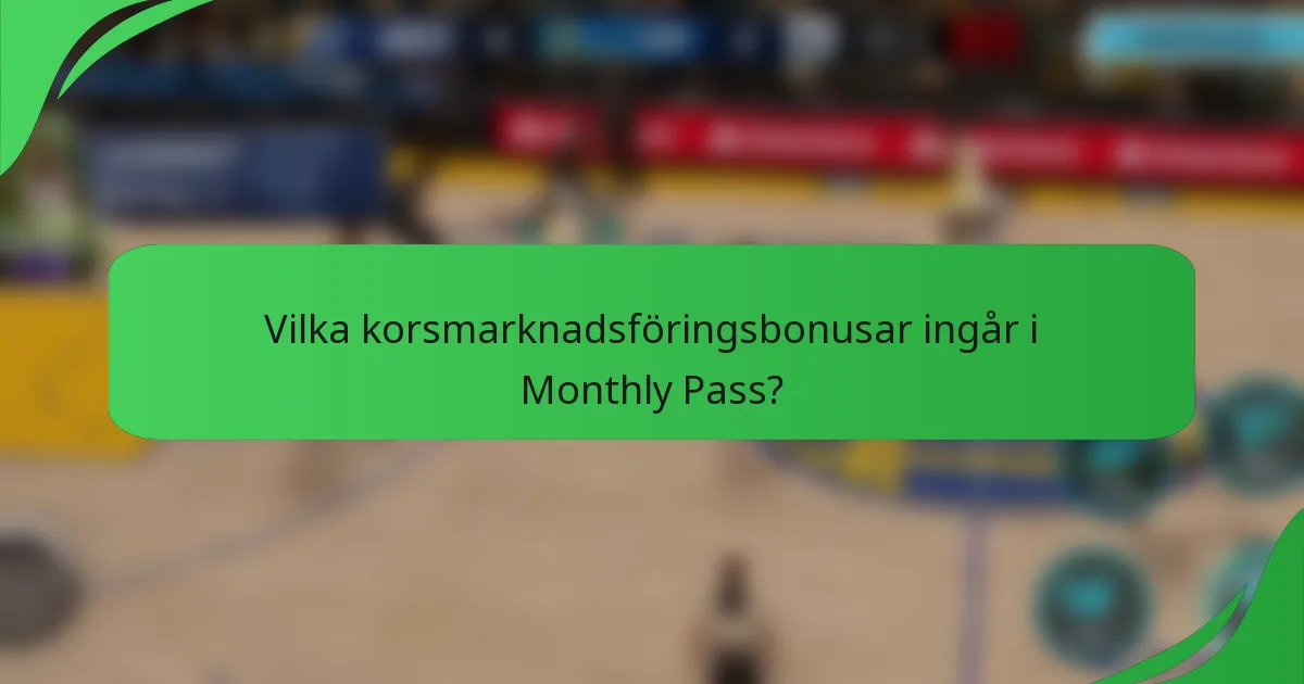 Vilka korsmarknadsföringsbonusar ingår i Monthly Pass?