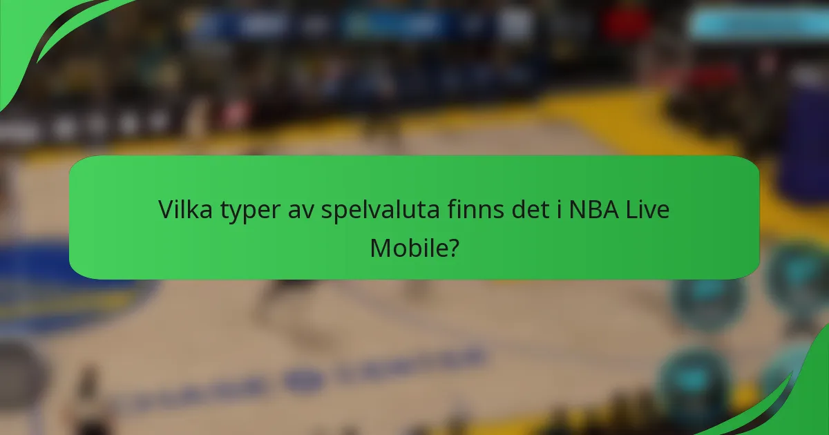 Vilka typer av spelvaluta finns det i NBA Live Mobile?